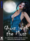 Ghost With the Most (eBook): A collection of five erotic paranormal stories